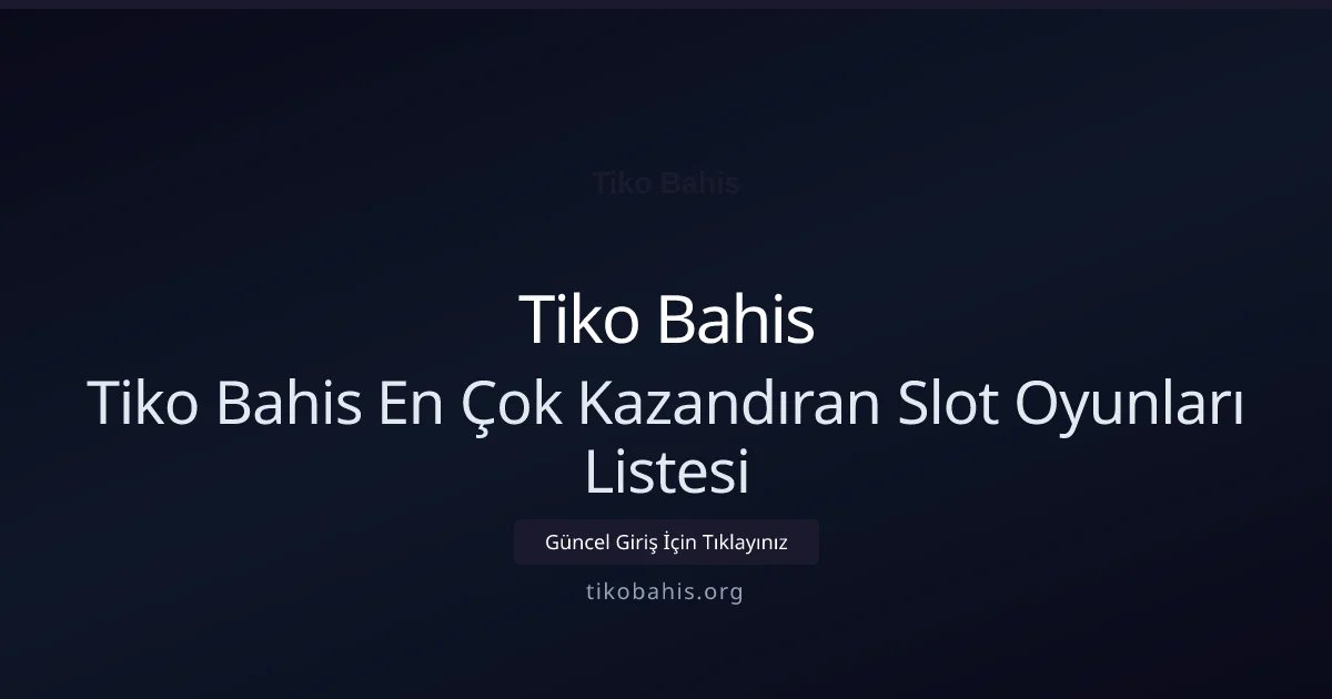 Tiko Bahis En Çok Kazandıran Slot Oyunları Listesi Tiko Bahis En Çok Kazandıran Slot Oyunları Listesi: kullanıcı arayüzü görünümü
