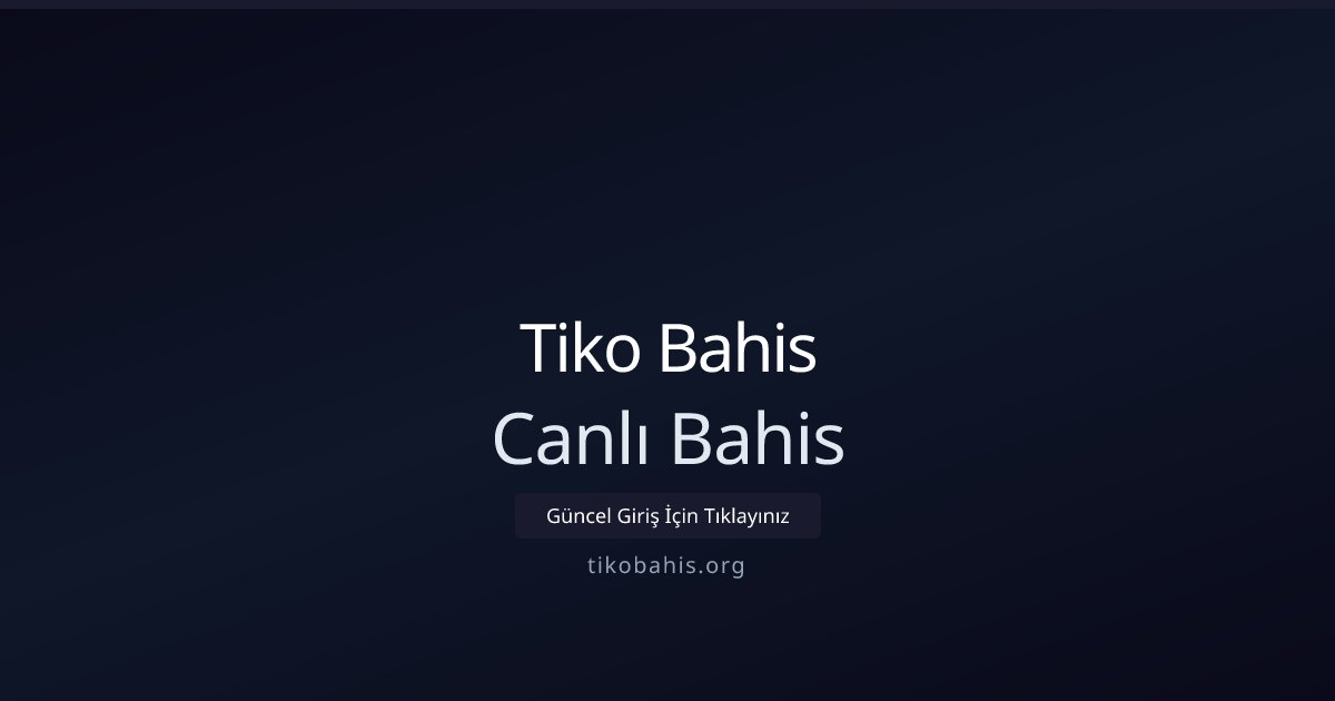 Tiko Bahis Canlı Bahis